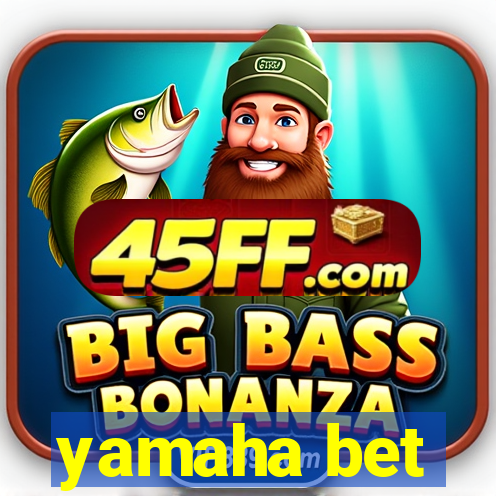 yamaha bet